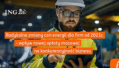 Zaproszenie na webinar „Radykalne zmiany cen energii dla firm od 2021 r.”