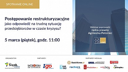 Webinar: Postępowanie restrukturyzacyjne jako odpowiedź na trudną sytuację przedsiębiorców w czasie kryzysu